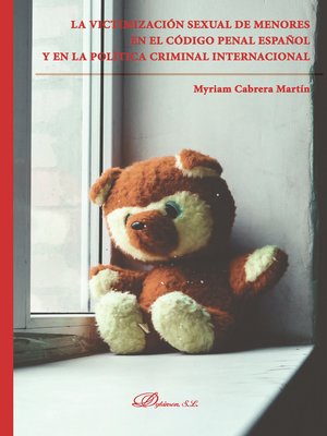 cover image of La victimización sexual de menores en el Código penal español y en la política criminal internacional